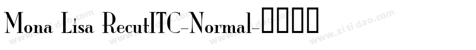 Mona Lisa RecutITC-Normal字体转换